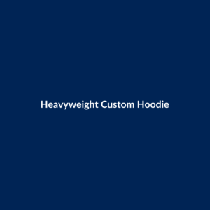 Heavyweight Custom Hoodie | Fleece Pullover with Your Logo